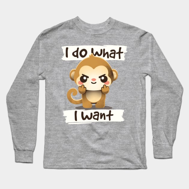 Monkey I do what I want Long Sleeve T-Shirt by NemiMakeit